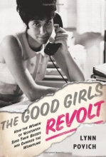 Cover art for The Good Girls Revolt: How the Women of Newsweek Sued their Bosses and Changed the Workplace