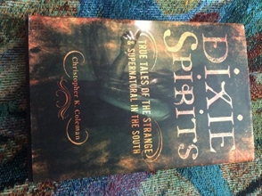 Cover art for Dixie Spirits: True Tales of the Strange and Supernatural in the South