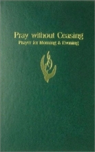Cover art for Pray Without Ceasing: Prayer for Morning & Evening
