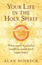 Cover art for Your Life in the Holy Spirit: What Every Catholic Needs to Know and Experience