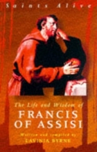 Cover art for The Life and Wisdom of Francis of Assisi (Saints Alive)