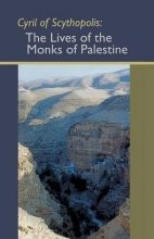 Cover art for Cyril Of Scythopolis: The Lives of the Monks of Paulestine (Cistercian Studies)