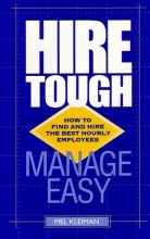 Cover art for Hire Tough, Manage Easy : How to Find and Hire the Best Hourly Employees