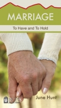 Cover art for Marriage (Hope for the Heart, June Hunt): To Have and to Hold