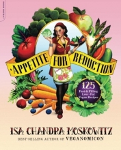 Cover art for Appetite for Reduction: 125 Fast and Filling Low-Fat Vegan Recipes
