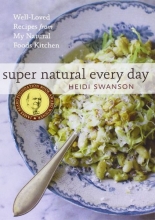 Cover art for Super Natural Every Day: Well-Loved Recipes from My Natural Foods Kitchen