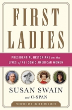 Cover art for First Ladies: Presidential Historians on the Lives of 45 Iconic American Women