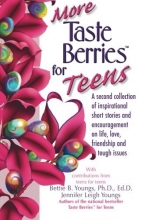 Cover art for More Taste Berries for Teens: Inspirational Short Stories and Encouragement on Life, Love, Friendship and Tough Issues (Taste Berries Series)