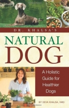 Cover art for Dr. Khalsa's Natural Dog: A Holistic Guide for Healthier Dogs