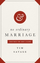 Cover art for No Ordinary Marriage: Together for God's Glory