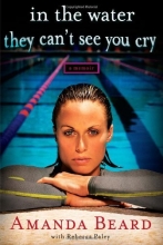 Cover art for In the Water They Can't See You Cry: A Memoir