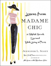 Cover art for Lessons from Madame Chic: 20 Stylish Secrets I Learned While Living in Paris