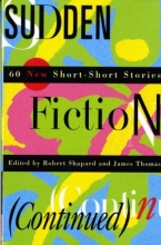 Cover art for Sudden Fiction (Continued): 60 New Short-Short Stories