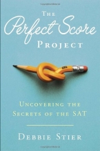 Cover art for The Perfect Score Project: Uncovering the Secrets of the SAT