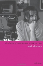 Cover art for The Cinema of Richard Linklater: Walk, Don't Run (Directors' Cuts)
