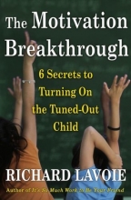 Cover art for The Motivation Breakthrough: 6 Secrets to Turning On the Tuned-Out Child
