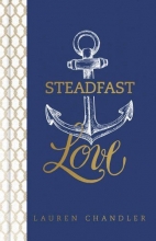 Cover art for Steadfast Love: The Response of God to the Cries of Our Heart