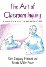 Cover art for The Art of Classroom Inquiry: A Handbook for Teacher-Researchers