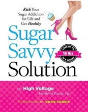 Cover art for Sugar Savvy Solution: Kick Your Sugar Addiction for Life and Get Healthy