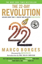 Cover art for The 22-Day Revolution: The Plant-Based Program That Will Transform Your Body, Reset Your Habits, and Change Your Life