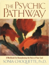 Cover art for The Psychic Pathway: A Workbook for Reawakening the Voice of Your Soul