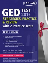 Cover art for Kaplan GED Test 2015 Strategies, Practice, and Review with 2 Practice Tests: Book + Online (Kaplan Test Prep)
