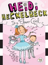 Cover art for Heidi Heckelbeck Is a Flower Girl