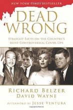 Cover art for Dead Wrong: Straight Facts on the Country's Most Controversial Cover-Ups