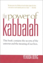 Cover art for The Power of Kabbalah : This Book Contains the Secrets of the Universe and the Meaning of Our Lives