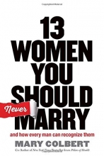 Cover art for 13 Women You Should Never Marry: And How Every Man Can Recognize Them