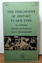 Cover art for The Philosophy of History in Our Time: An Anthology Selected, and With an Introd. and Commentary,