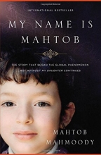 Cover art for My Name Is Mahtob: The Story that Began in the Global Phenomenon Not Without My Daughter Continues