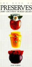 Cover art for The Book of Preserves: Jams, Chutneys, Pickles, Jellies