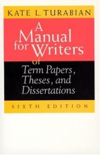 Cover art for A Manual for Writers of Term Papers, Theses, and Dissertations, 6th Edition (Chicago Guides to Writing, Editing, and Publishing)