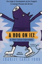 Cover art for A Hog on Ice: & Other Curious Expressions