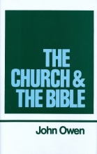 Cover art for The Church and the Bible (Works of John Owen, Volume 16)
