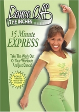 Cover art for Dance Off the Inches - 15 Minute Express