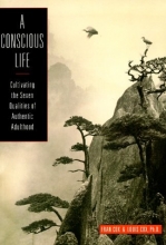 Cover art for A Conscious Life: Cultivating the Seven Qualities of Authentic Adulthood