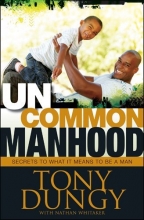 Cover art for Uncommon Manhood: Secrets to What It Means to Be a Man