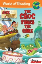 Cover art for World of Reading: Jake and the Never Land Pirates The Croc Takes the Cake: Pre-Level 1
