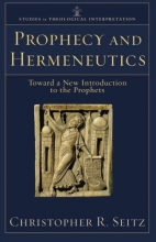 Cover art for Prophecy and Hermeneutics: Toward a New Introduction to the Prophets (Studies in Theological Interpretation)
