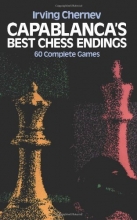 Cover art for Capablanca's Best Chess Endings: 60 Complete Games