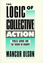 Cover art for The Logic of Collective Action: Public Goods and the Theory of Groups, Second printing with new preface and appendix (Harvard Economic Studies)