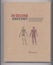 Cover art for 30-Second Anatomy (The 50 most important structures and system in the body, each explained in half a minute.)