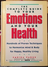 Cover art for The Complete Guide to Your Emotions and Your Health: Hundreds of Proven Techniques to Harmonize Mind & Body for Happy, Healthy Living