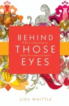 Cover art for Behind Those Eyes: What's Really Going on Inside the Souls of Women