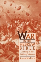 Cover art for War in the Hebrew Bible: A Study in the Ethics of Violence