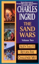 Cover art for The Sand Wars, Volume 2: Alien Salute/Return Fire/Challenge Met (Sand Wars omnibus)