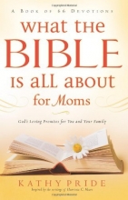 Cover art for What the Bible is All About for Moms: Gods Loving Promises for You and Your Family