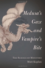Cover art for Medusa's Gaze and Vampire's Bite: The Science of Monsters